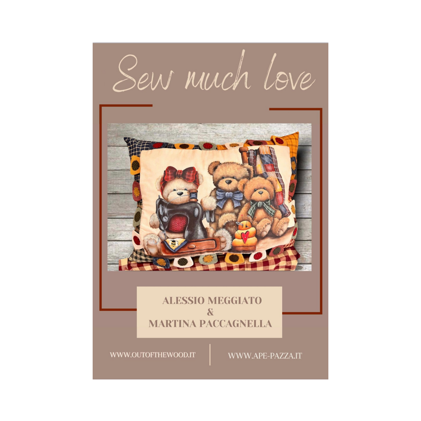 Sew much love E- Pattern (ITALIANO)By Alessio Meggiato e Ape Pazza Out of the Wood