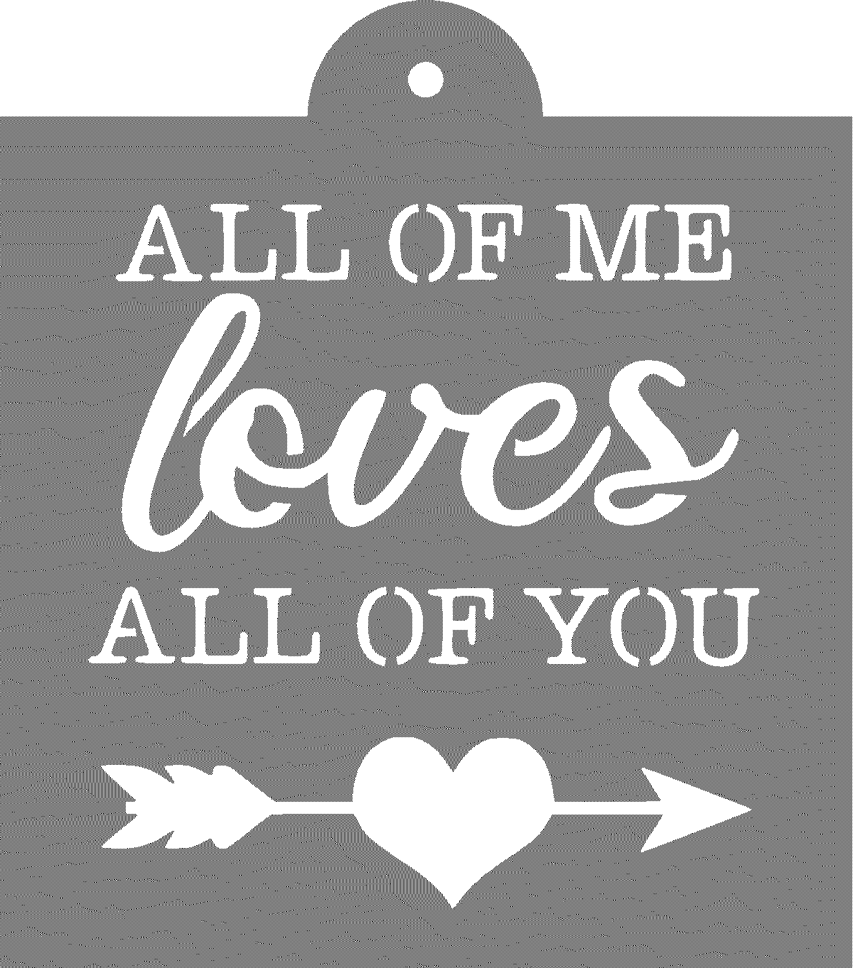 All of me loves all of you Out of the Wood