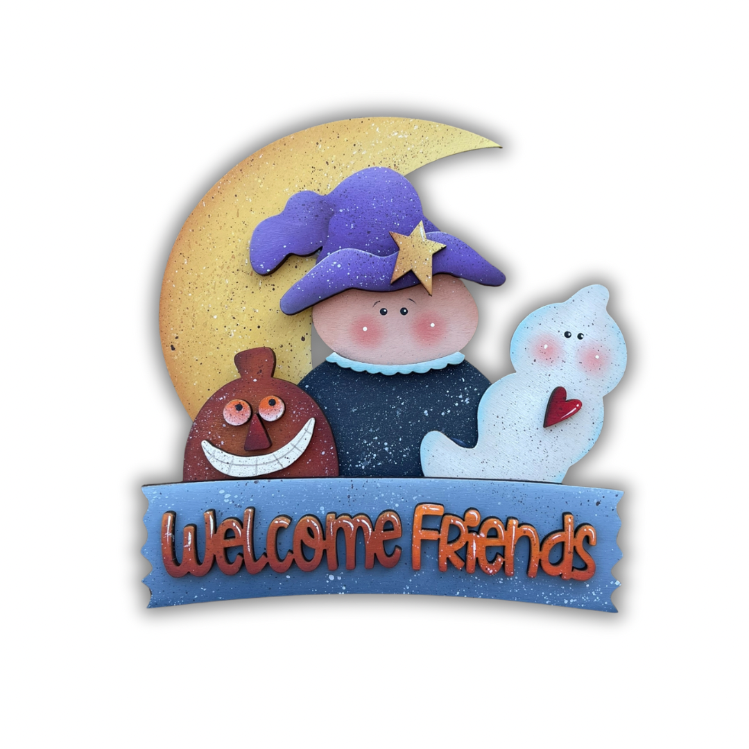 Welcome friends moon witch ghost punkin Out of the Wood