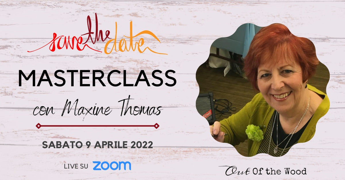 MASTERCLASS IN DIRETTA ZOOM CON MAXINE THOMAS Out of the Wood
